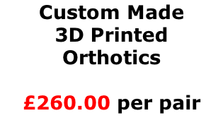 Custom Made  3D Printed Orthotics   £260.00 per pair